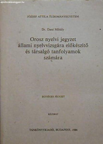 Orosz nyelvi jegyzet állami nyelvvizsgára előkészítő és társalgó tanfo
- Dr. Dani Mihály