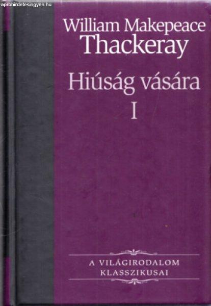 Hiúság vására I. (A világirodalom klasszikusai 24.) - William Makepeace
Thackeray