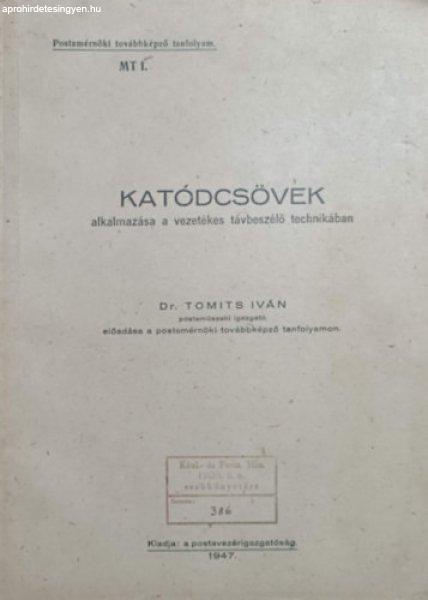 Katódcsövek alkalmazása a vezetékes távbeszélő technikában - Dr. Tomits
Iván