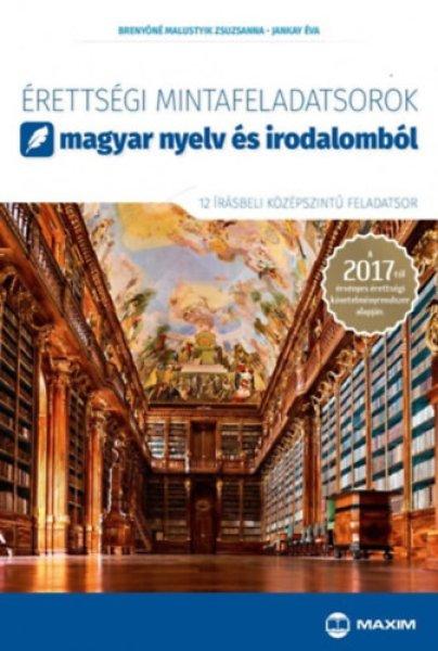 Érettségi mintafeladatsorok magyar nyelv és irodalomból (12 írásbeli
középszintű feladatsor) - Brenyóné Malustyik Zsuzsanna; Jankay Éva