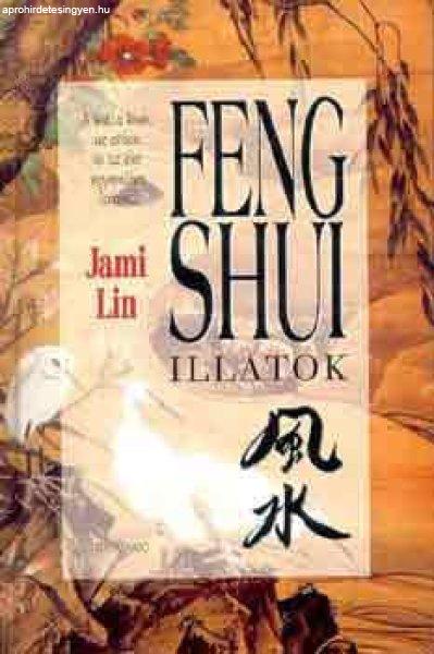 Feng shui illatok - Jami Lin