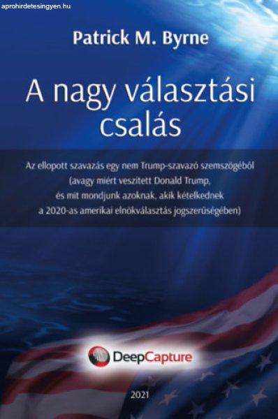 A nagy választási csalás - Patrick M. Byrne