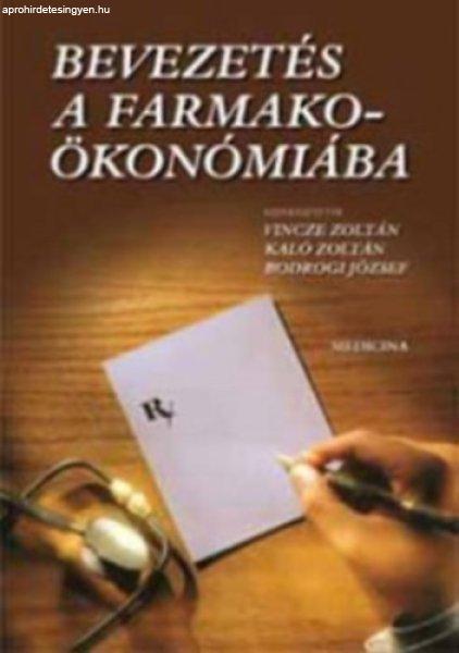 Bevezetés a farmakoökonómiába - Vincze; Kaló; Bodrogi