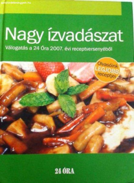 Nagy ízvadászat - Válogatás a 24 Óra 2007. évi receptversenyéből -
Gottwald Szilárd; Petrezselyem Antalné