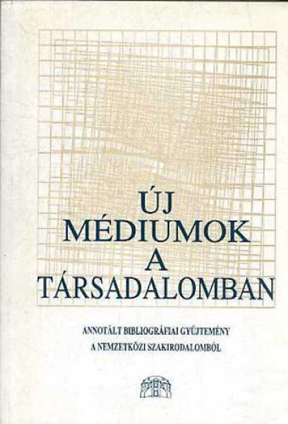 Új médiumok a társadalomban - Lukáts János (szerk.)