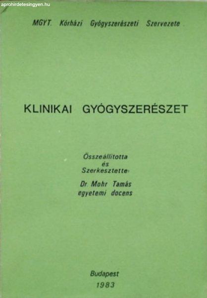 Klinikai gyógyszerészet - Válogatott szakirodalom és konferenciás
előadások - Mohr Tamás (összeáll. és szerk.)