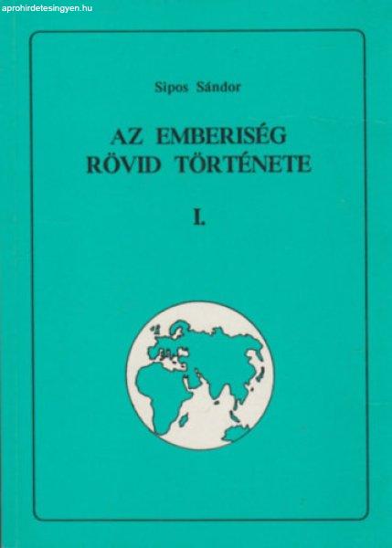 Az emberiség rövid története I - III. - Sipos Sándor