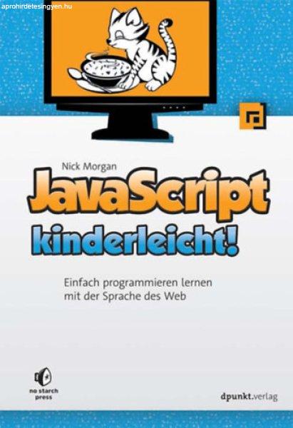 JavaScript kinderleicht! - Einfach programmieren lernen mit der Sprache des Web
- Nick Morgan