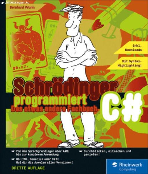 Schrödinger programmiert C # - Das etwas andere Fachbuch - Bernhard Wurm