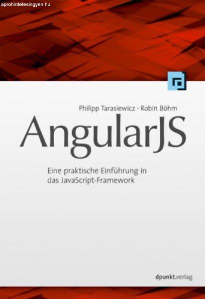 AngularJS - Eine praktische Einführung in das JavaScript-Framework - Philipp
Tarasiewicz, Robin Böhm