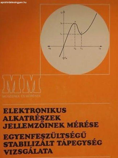 Elektronikus alkatrészek jellemzőinek mérése - Váradi Antal