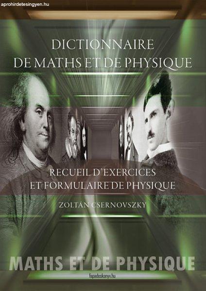 Dictionnaire de maths et de physique. Recueil d'exercices et formulaire de
physique - Csernovszky Zoltán