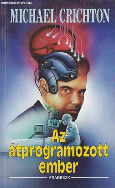 Az átprogramozott ember - Michael Crichton