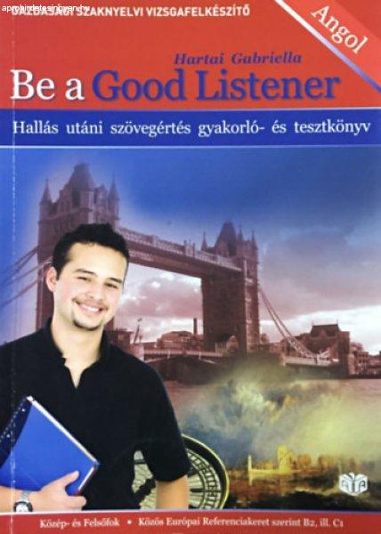 Be A Good Listener - Gazdasági Szaknyelvi Vizsgafelkészítő + CD - Hartai
Gabriella