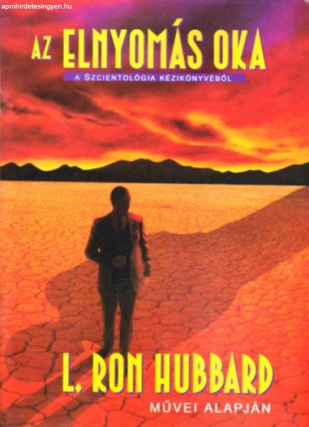 Az elnyomás oka - L. Ron Hubbard