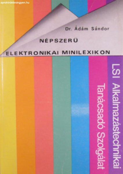 Népszerű elektronikai minilexikon - Dr. Ádám Sándor