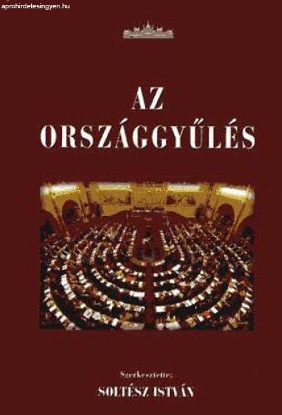 Az országgyűlés - Soltész István (szerk.)