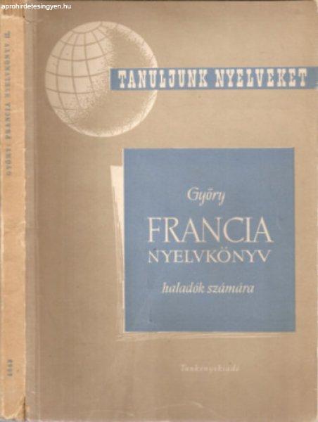 Francia nyelvkönyv (II.) haladók számára - Tanfolyamok és magántanulók
számára (Rsz:5643) - Győry János