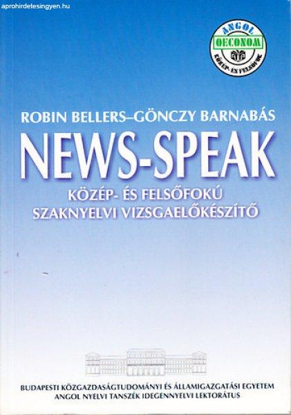 News-Speak (Közép- és felsőfokú szaknyelvi vizsgafelkészítő) - Robin
Bellers; Gönczy Barnabás