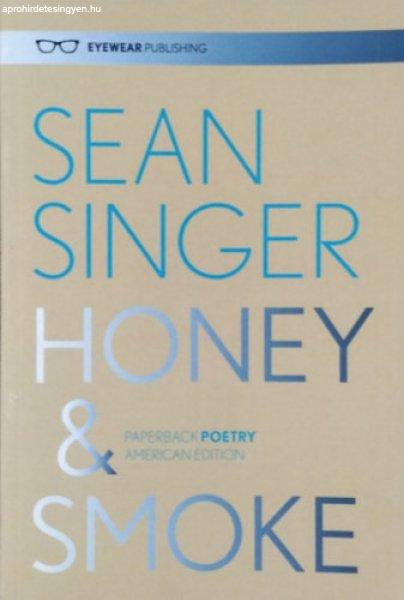 Honey & Smoke - Sean Singer