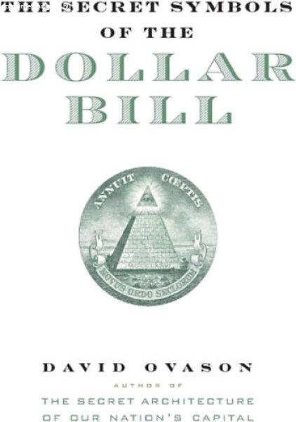 The Secret Symbols of the Dollar Bill - David Ovason