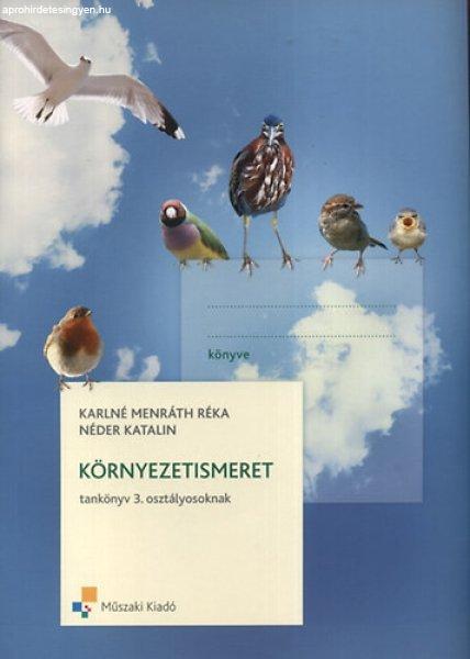 Környezetismeret tankönyv 3. osztályosoknak - Karlné Menráth Réka; Néder
Katalin