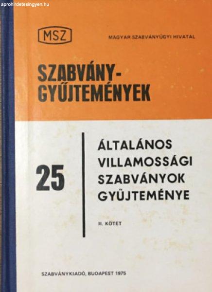 Általános villamossági szabványok gyűjteménye II. kötet - MSZ
Szabványgyűjtemények 25/II. - Ocskay Imre (szerk.)