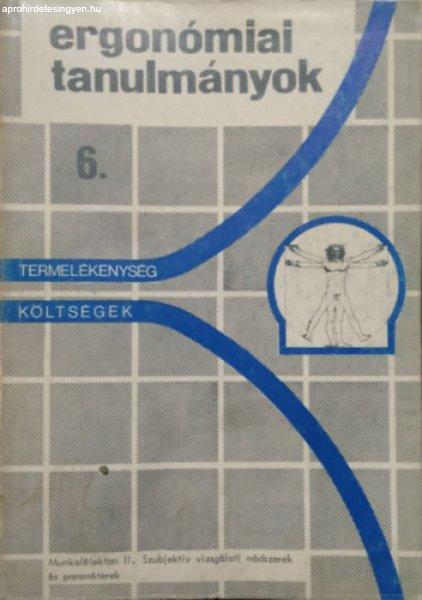 Ergonómiai Tanulmányok 6. - Munkalélektan II. - Szubjektív vizsgálati
módszerek és paraméterek - Fekete József (szerk.)