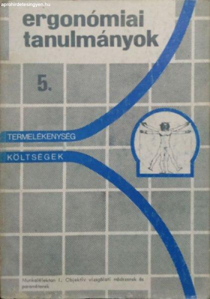 Ergonómiai Tanulmányok 5. - Munkalélektan I. - Objektív vizsgálati
módszerek és paraméterek - Fekete József (szerk.)