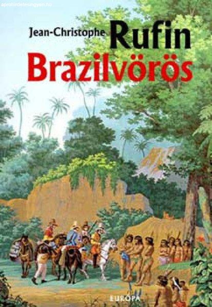 Brazilvörös - Jean-Christophe Rufin