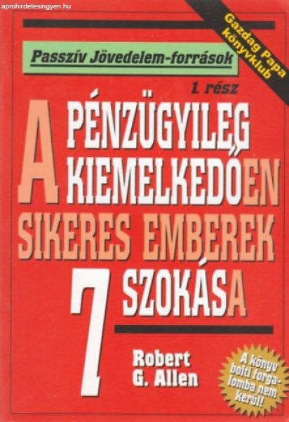 A pénzügyileg kiemelkedően sikeres emberek 7 szokása - Allen, Robert, G.