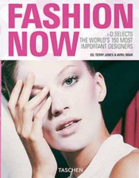 Fashion now - Edited by Terry Jones & Avril Mair