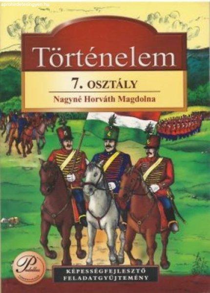 Történelem 7. - Képességfejlesztő feladatgyűjtemény - Nagyné Horváth
Magdolna