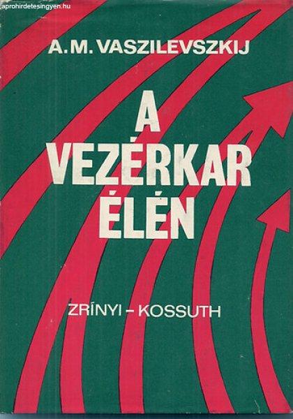 A vezérkar élén - A.M. Vaszilevszkij