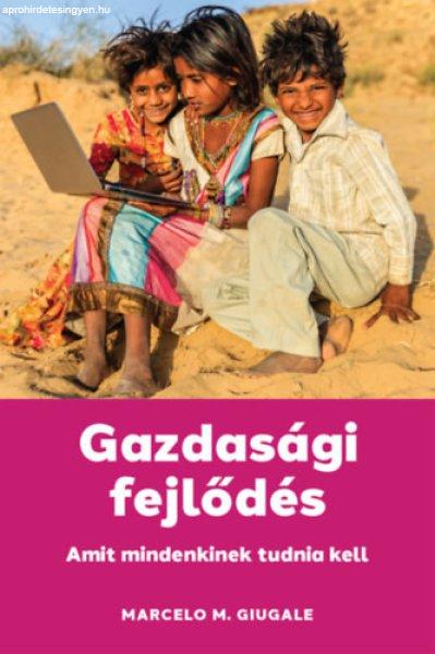 Gazdasági fejlődés - Marcelo M. Giugale