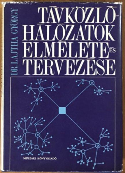 Távközlő- hálózatok elmélete és tervezése - Dr. Lajtha György