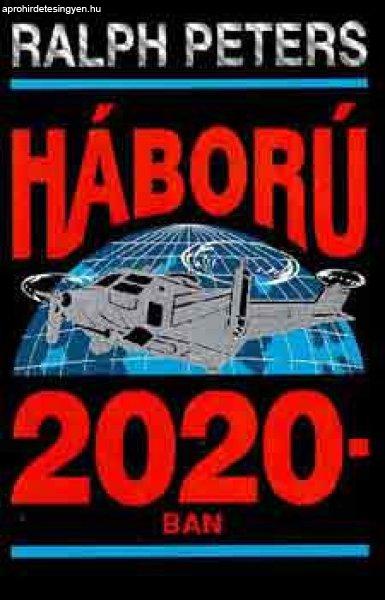 Háború 2020-ban - Ralph Peters