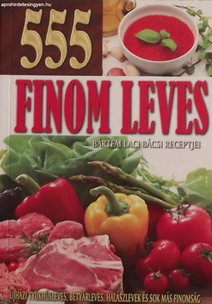 555 finom leves - Bártfai Laci bácsi