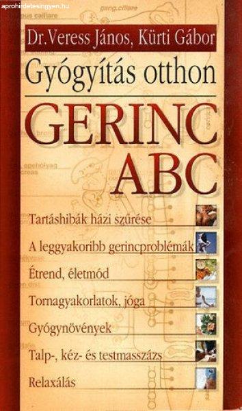 Gerinc ABC - Gyógyítás otthon - Dr. Veress János; Kürti Gábor