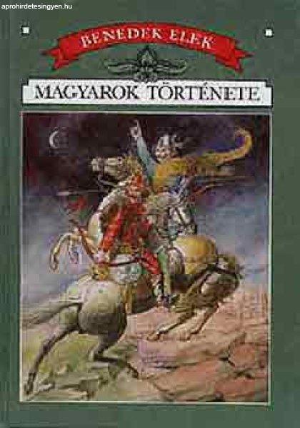 Magyarok története - Benedek Elek