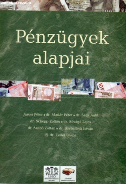 Pénzügyek alapjai - Járosi Péter; dr. Madár Péter; Dr. Sági Judit; dr.
Schepp Zoltán; dr. Sóvágó Lajos; Dr. Szabó Zoltán; dr. Szebellédi
István; ifj. dr. Zeller Gyula