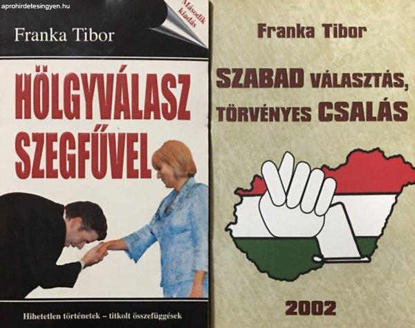 Hölgyválasz szegfűvel + Szabad választás, törvényes csalás (2 kötet) -
Franka Tibor