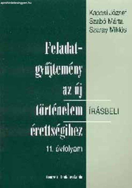 Feladatgyűjtemény az új történelem írásbeli érettségihez 11. évfolyam
- Kaposi József; Szabó Márta