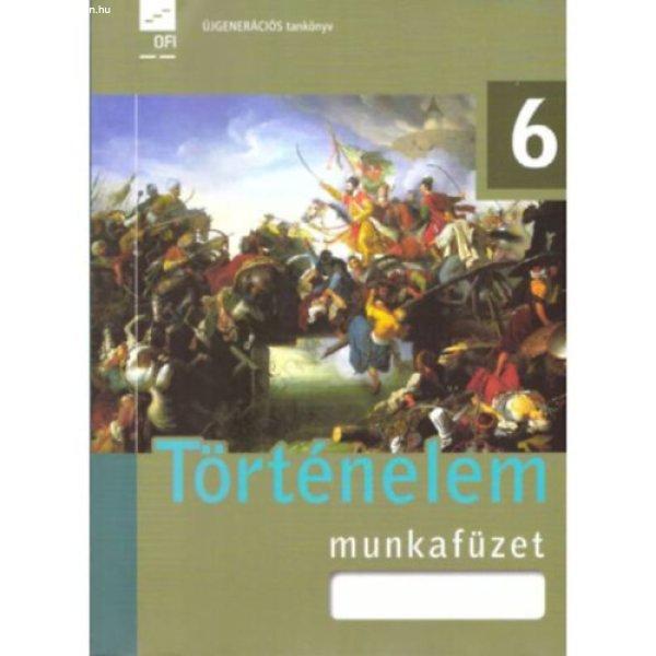 TÖRTÉNELEM 6. MUNKAFÜZET (FI-504010602/1) - dr. Baranyai Katalin