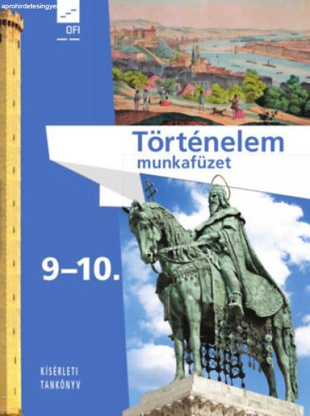 Történelem munkafüzet 9-10. - Kísérleti tankönyv -