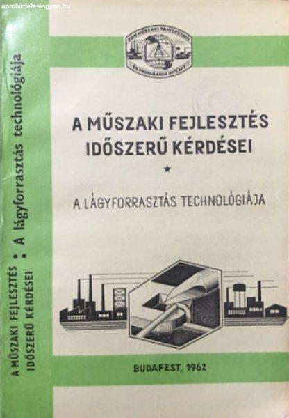 A műszaki fejlesztés időszerű kérdései: A lágyforrasztás technológiája
- Szücs Tibor - Tóth Endre