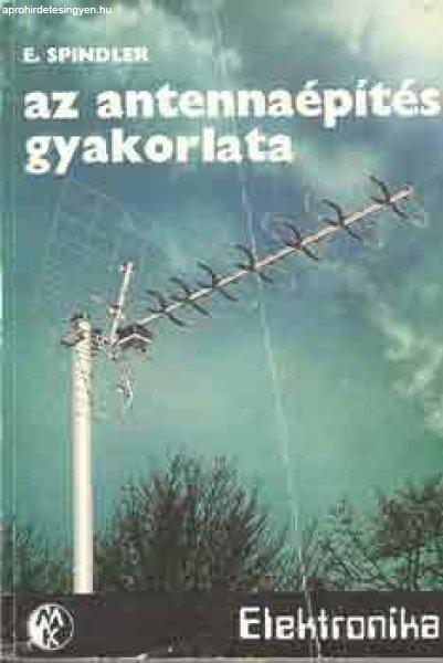 Az antennaépítés gyakorlata - E. Spindler