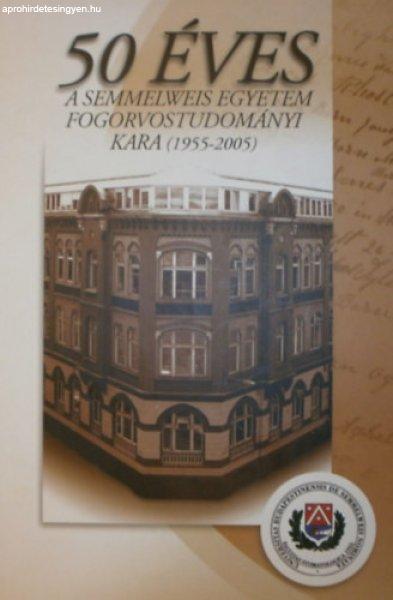 50 éves a semmelweis egyetem fogorvostudományi kara (1955-2005) - Bánóczy;
Gera; Kóbor