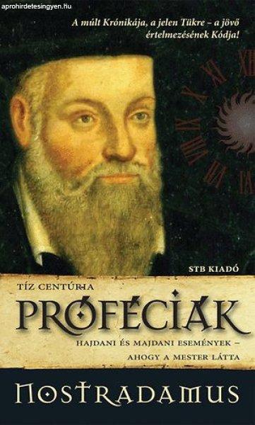 Próféciák - Hajdani és majdani események - ahogy a Mester látta -
Nostradamus