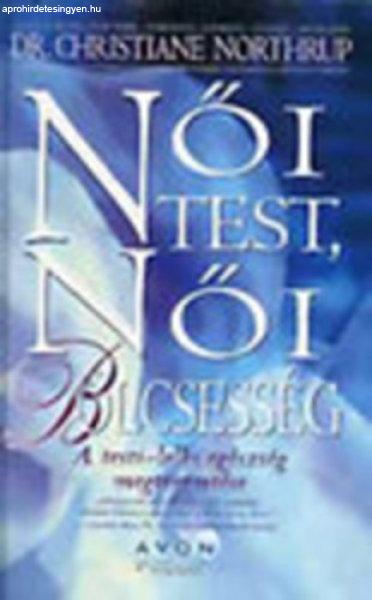 Női test, női bölcsesség - Dr. Christiane Northrup